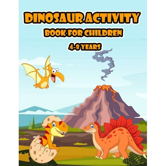 Dinosaur Activity Book for children 4-8 years: Dinosaur, Coloring, Dot To Dot, Mazes, Word Search and More!, (Paperback)