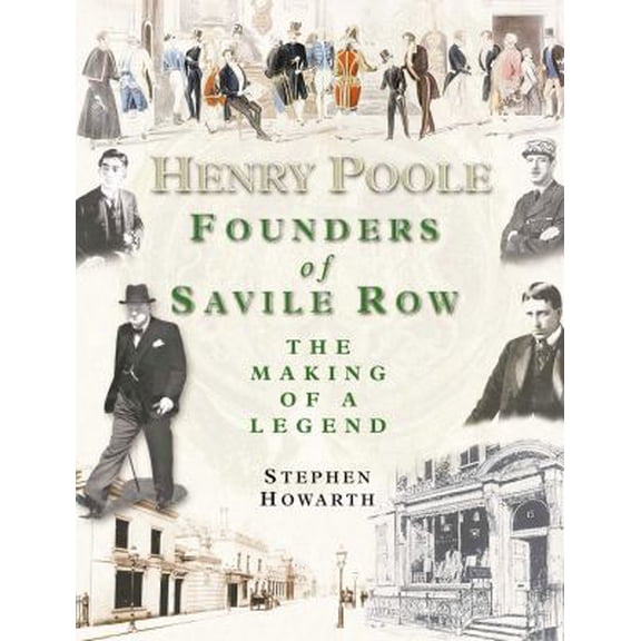 Pre-Owned Henry Poole: Founders of Savile Row: The Making of a Legend (Hardcover) 1903071062 9781903071069
