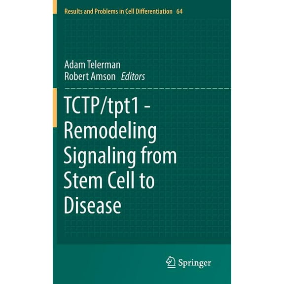 Results and Problems in Cell Differentia Tctp/Tpt1 - Remodeling Signaling from Stem Cell to Disease, Book 64, (Hardcover)