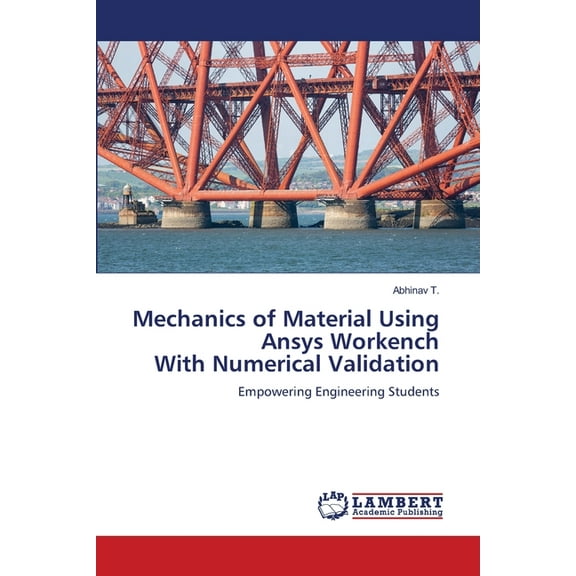 Mechanics of Material Using Ansys Workench With Numerical Validation, (Paperback)