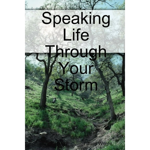 Speaking Life Through Your Storm, (Paperback)