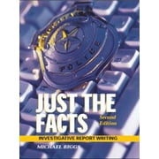 Just the Facts: Investigative Report Writing, Used [Paperback]