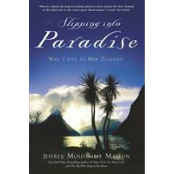 Pre-Owned Slipping Into Paradise: Why I Live in New Zealand (Paperback) 0345466349 9780345466341