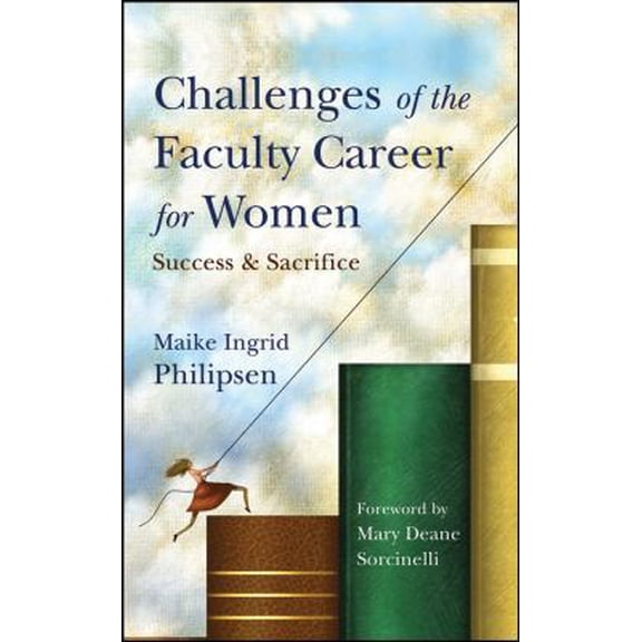 Pre-Owned Challenges of the Faculty Career for Women: Success and Sacrifice (Hardcover) 0470257008 9780470257005