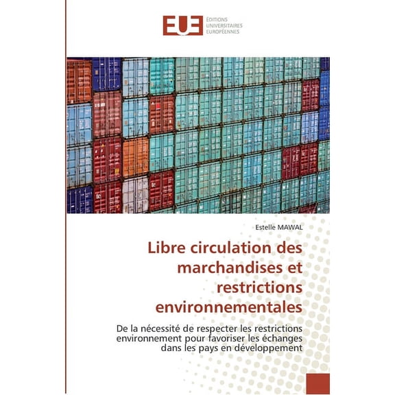 Libre Circulation Des Marchandises Et Restrictions Environnementales (Paperback)