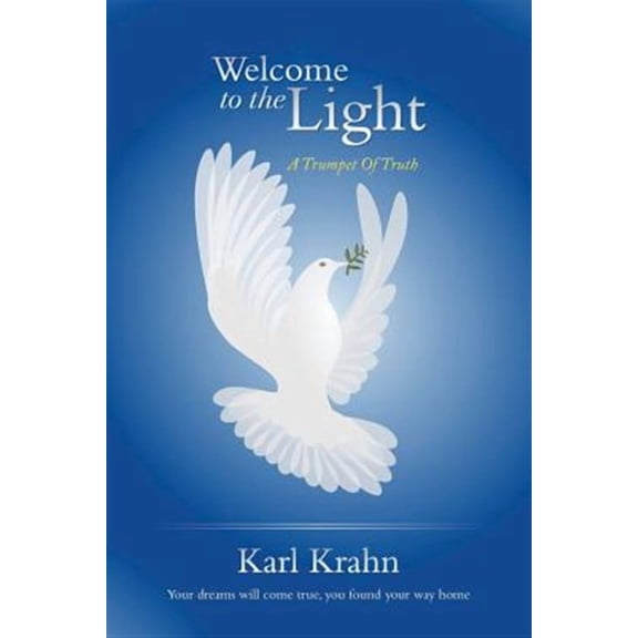 Welcome to the Light: A Trumpet of Truth (Paperback)