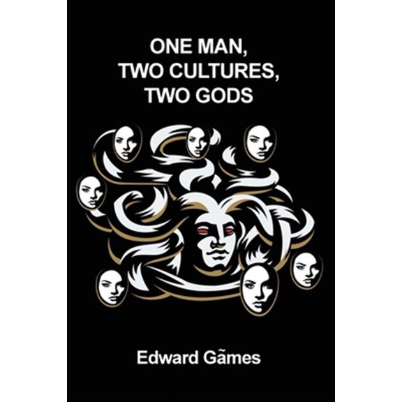 Pre-Owned One Man, Two Cultures, Two Gods (Paperback) by Edward Games