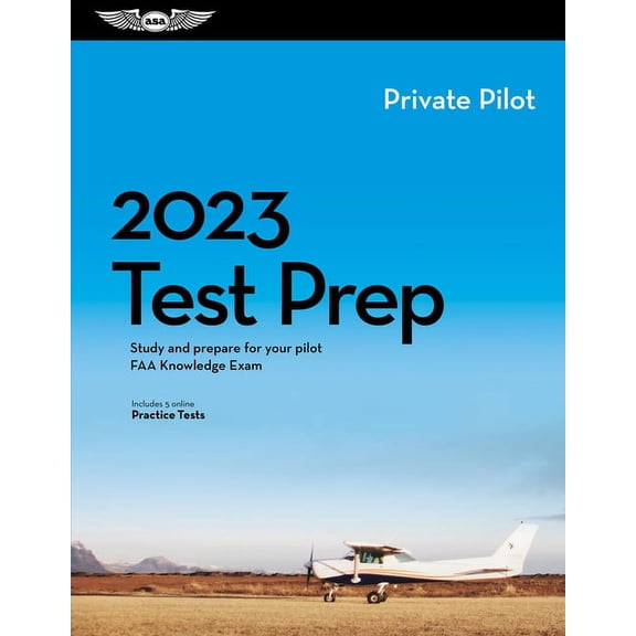 Asa Test Prep: 2023 Private Pilot Test Prep: Study and Prepare for Your Pilot FAA Knowledge Exam (Paperback)