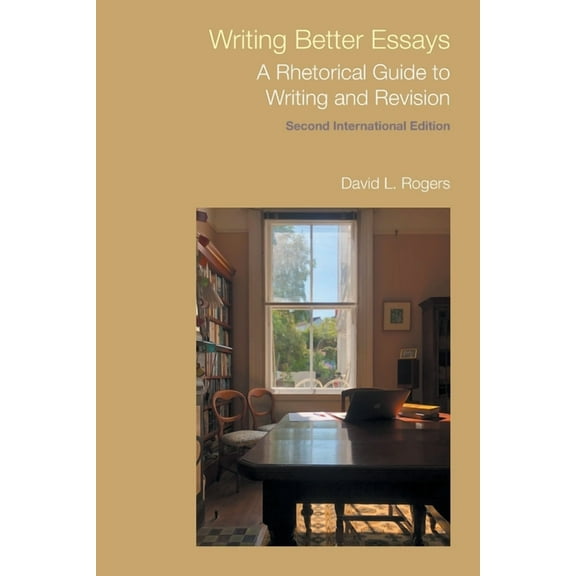 Frameworks for Writing: Writing Better Essays: A Rhetorical Guide to Writing and Revision (Paperback)