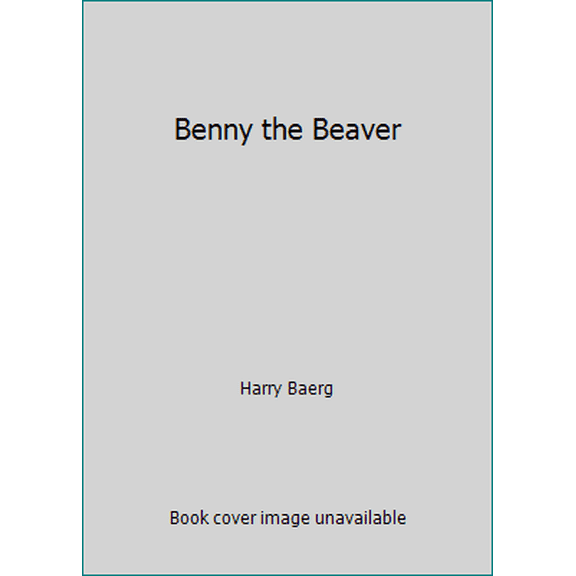 Pre-Owned Benny the Beaver (Hardcover) 082800434X 9780828004343