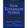 thumbnail image 1 of A Workbook for New Testament Syntax: Companion to Basics of New Testament Syntax and Greek Grammar Beyond the Basics, 1 of 2