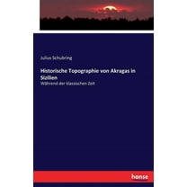 Historische Topographie von Akragas in Sizilien: Während der klassischen Zeit, (Paperback)