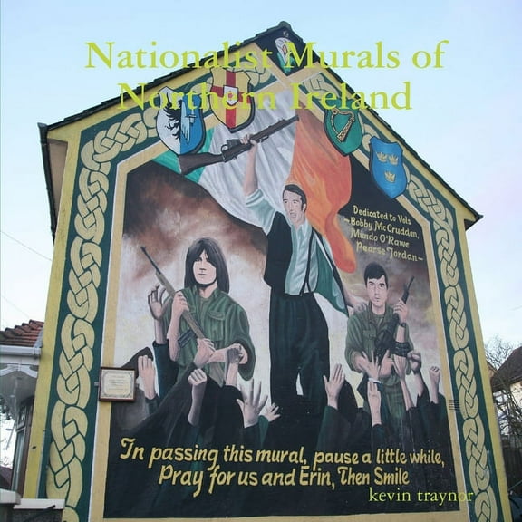 Nationalist Murals of Northern Ireland, (Paperback)