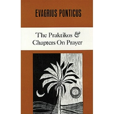 The Praktikos & Chapters On Prayer