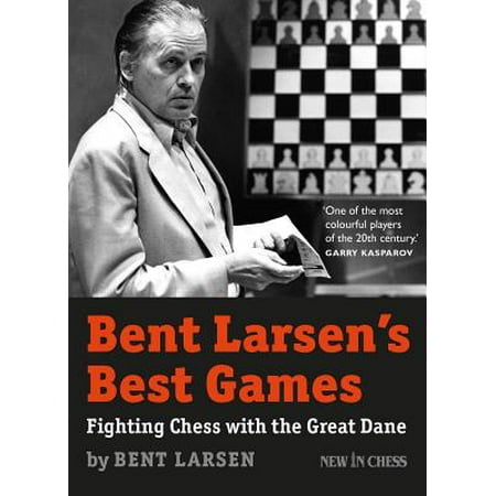Bent Larsen's Best Games - eBook (Bent Larsen Best Games)