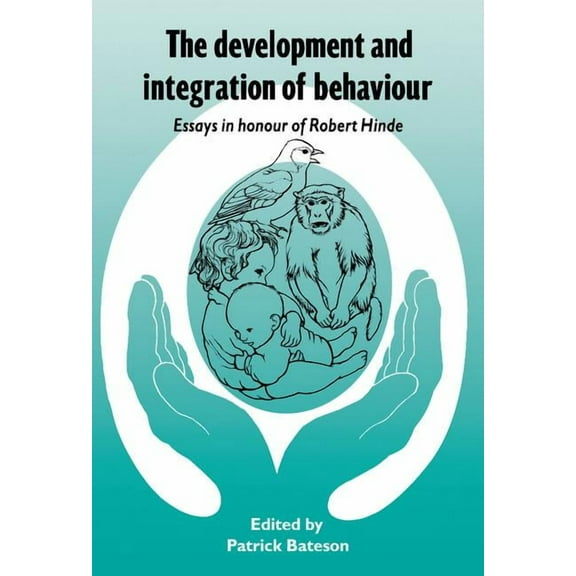 The Development and Integration of Behaviour, (Hardcover)