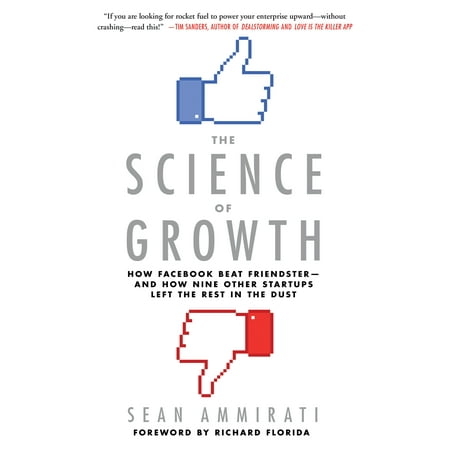 The Science of Growth : How Facebook Beat Friendster--and How Nine Other Startups Left the Rest in the (Best Science Pages On Facebook)