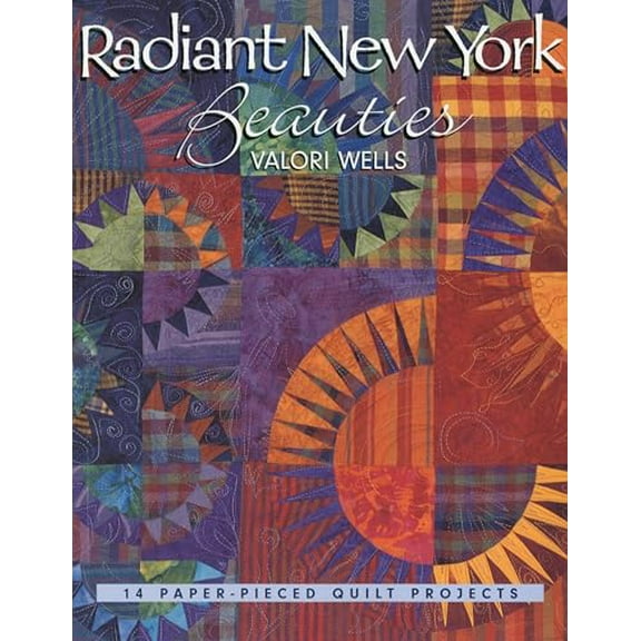 Pre-Owned Radiant New York Beauties: 14 Paper-Pieced Quilt Projects (Paperback) 1571201998 9781571201997