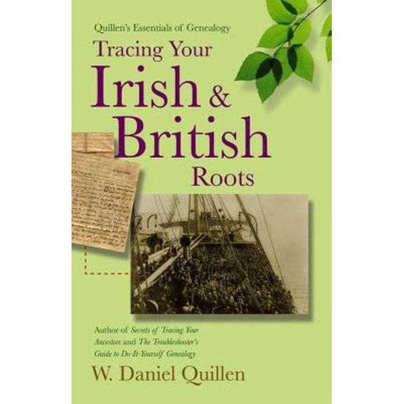 Pre-Owned Quillen's Essentials of Genealogy: Tracing Your Irish & British Roots (Paperback) 1593601565 9781593601560