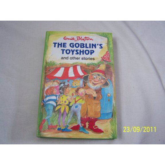 Pre-Owned The Goblin's Toyshop (Enid Blyton's Popular Rewards Series VI), 9780861636938, 0861636937, Hardcover,