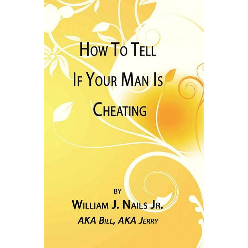 How to Tell If Your Man Is Cheating (Paperback) Walmart
