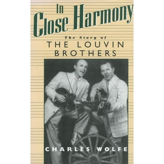 American Made Music In Close Harmony: The Story of the Louvin Brothers, (Paperback)
