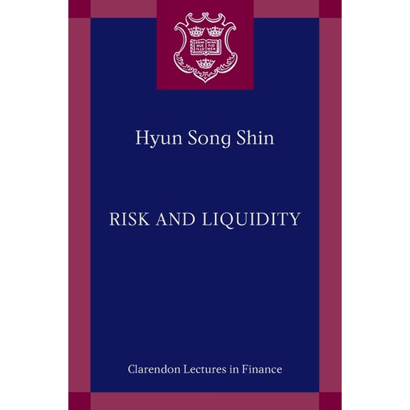Clarendon Lectures in Finance Risk and Liquidity, (Paperback)