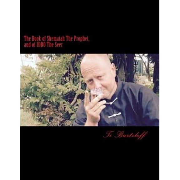 The book of Shemaiah the prophet, and of Iddo the seer (Paperback)
