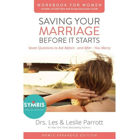 Saving Your Marriage Before It Starts Workbook for Women : Seven Questions to Ask Before---And After---You (The Best Woman To Marry)