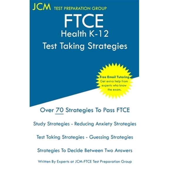 Pre-Owned FTCE Health K-12 - Test Taking Strategies: FTCE 019 Exam - Free Online Tutoring - New 2020 Edition - The latest strategies to pass your exam. (Paperback)