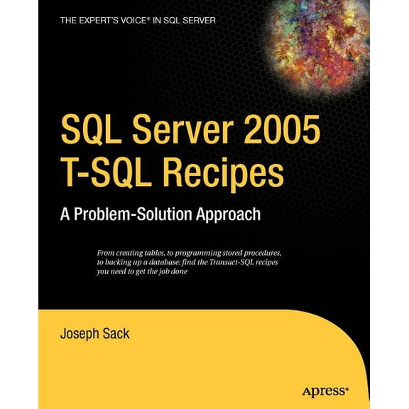 Expert's Voice SQL Server 2005 T-SQL Recipes: A Problem-Solution Approach, (Paperback)