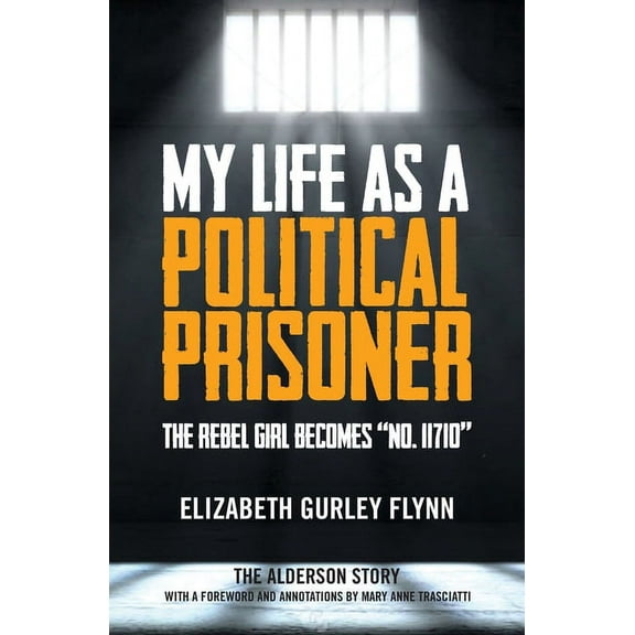 My Life as a Political Prisoner: The Rebel Girl Becomes "No. 11710" (Paperback)