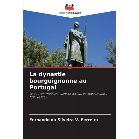 La dynastie bourguignonne au Portugal, (Paperback)