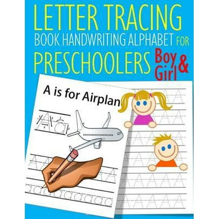 Letter Tracing Book Handwriting Alphabet for Preschoolers Boy and Girl: Letter Tracing Book -Practice for Kids - Ages 3+ - Alphabet Writing Practice - (Writing The Best Cover Letter)