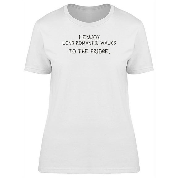 Funny Phrase Romantic Walks T-Shirt Women -Image by Shutterstock, Female Small