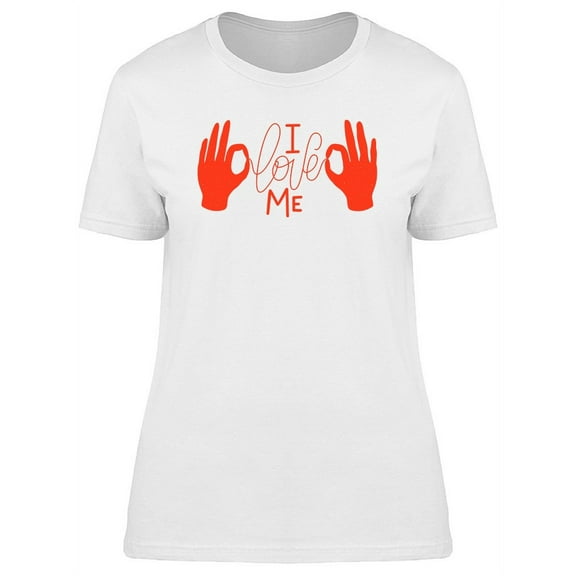 Funny Quote I Love Me Gyan Sign T-Shirt Women -Image by Shutterstock, Female Small