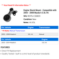 thumbnail image 2 of Engine Shock Mount - Compatible with 2003 - 2008 Mazda 6 3.0L V6 2004 2005 2006 2007, 2 of 2