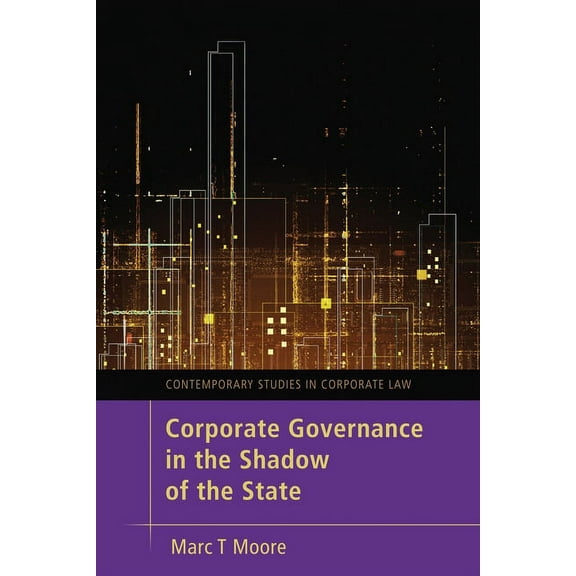 Contemporary Studies in Corporate Law Corporate Governance in the Shadow of the State, (Hardcover)