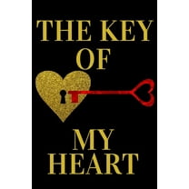 The key of my heart: Romantic Valentine's Day Gift - Journal For Your Boyfriend or Girlfriend, Husband or Wife - Lined Journal (Paperback)