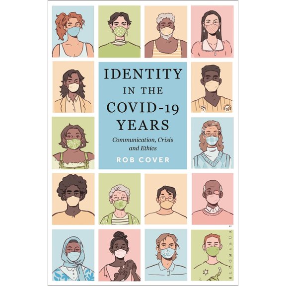 Identity in the Covid-19 Years: Communication, Crisis, and Ethics, (Paperback)