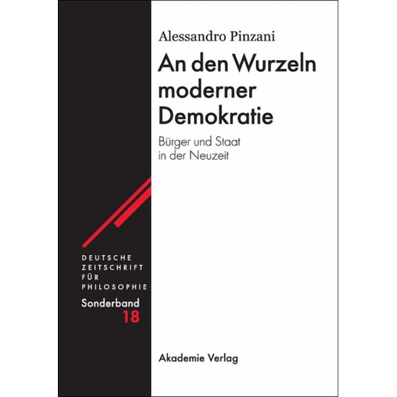 Deutsche Zeitschrift Für Philosophie / S An den Wurzeln moderner Demokratie, Book 18, (Hardcover)