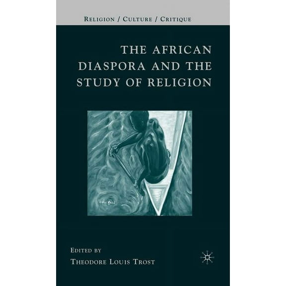 Religion/Culture/Critique The African Diaspora and the Study of Religion, (Hardcover)