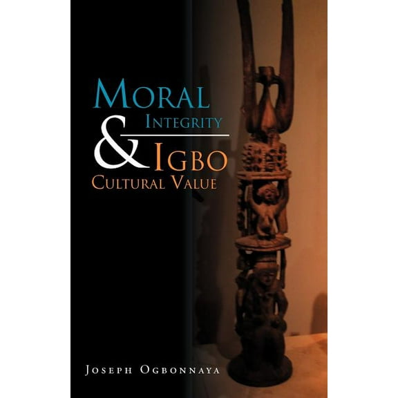 Moral Integrity & Igbo Cultural Value (Paperback)