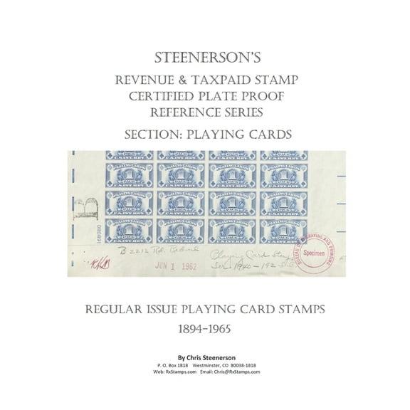 Steenerson's Revenue & Taxpaid Stamp Certified Plate Proof Reference Series - Regular Issue Playing Card Stamps, 1894-19, (Paperback)