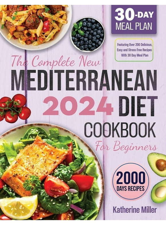 The New Mediterranean Diet Cookbook: The complete New Mediterranean Diet Cookbook For Beginners 2024 (Paperback)