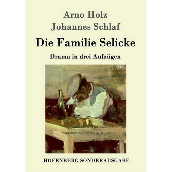 Die Familie Selicke : Drama in drei Aufzügen (Paperback)