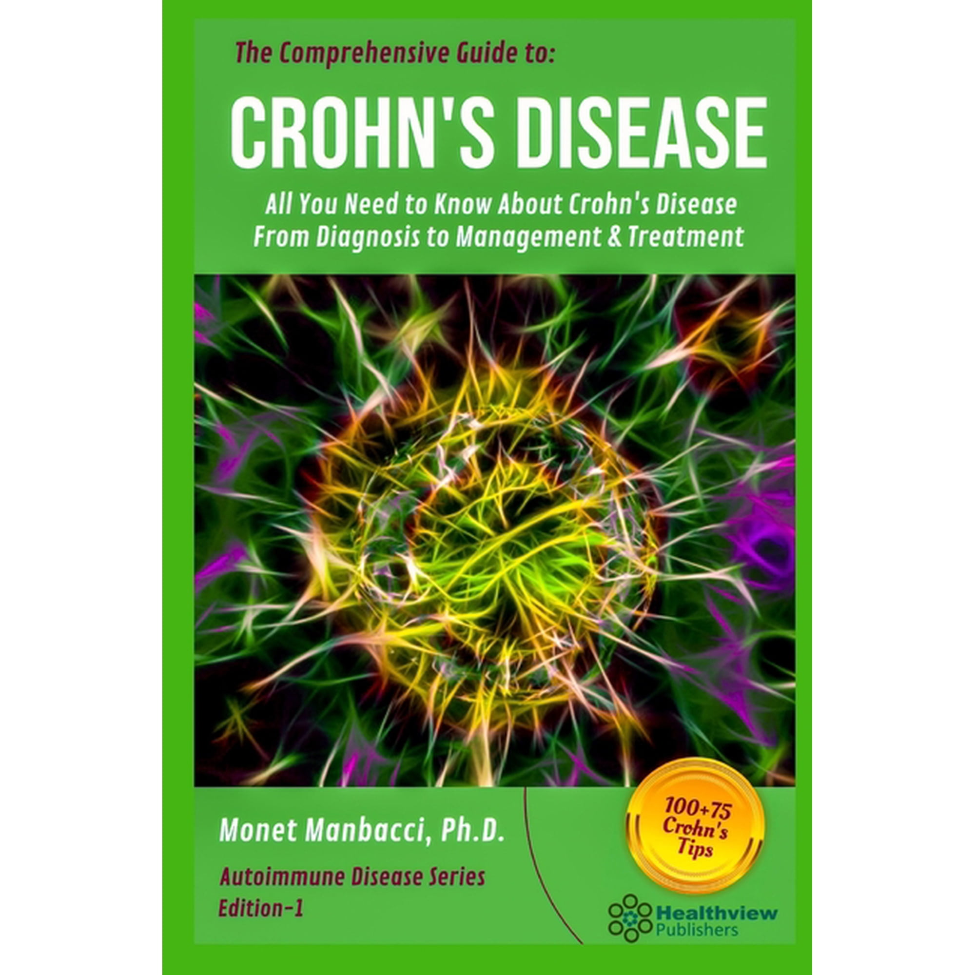 Autoimmune Disease The Comprehensive Guide to Crohn's Disease: All You Need to Know About Crohn's Disease, From Diagnosis to Management & T, Book 1, (Paperback)
