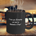 thumbnail image 5 of I Love You Everyday Black Mugs - Funny Valentine coffee mugs - Porcelain Funny Black, Best Office Tea Mug & Birthday Gag Gifts 11 oz, 5 of 5