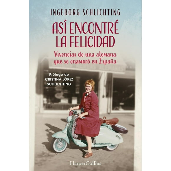Libro Asi Encontre La Felicidad Tapa Blanda, Autor Ingeborg Schlichting, Editorial Harpercollins Iberica