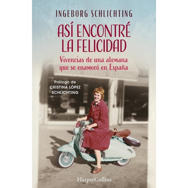 Libro Asi Encontre La Felicidad Tapa Blanda, Autor Ingeborg Schlichting, Editorial Harpercollins Iberica